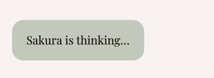 The “Sakura is thinking…” loading state